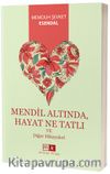 Mendil Altında - Hayat Ne Tatlı ve Diğer Hikayeler