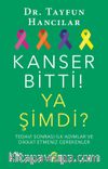 Kanser Bitti! Ya Şimdi? Tedavi Sonrası İlk Adımlar ve Dikkat Etmeniz Gerekenler