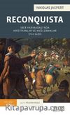 Reconquista & İber Yarımadası’nda Hristiyanlar ve Müslümanlar (711-1492)