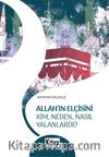 Allah'ın Elçisini Kim Neden Nasıl Yalanlardı? 