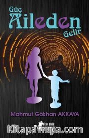 Güç Aileden Gelir