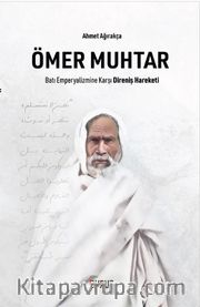 Ömer Muhtar <br /> Batı Emperyalizmine Karşı Direniş Hareketi