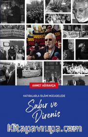 Hatıralarla İslami Mücadelede Sabır ve Direniş