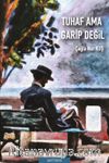 Tuhaf Ama Garip Değil