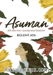 Asuman <br /> Bir Deli Kız - Çalışılmış Tesadüf