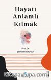 Hayatı Anlamlı Kılmak