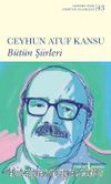 Bütün Şiirleri / Ceyhun Atuf Kansu (Karton Kapak)