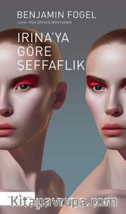Irina’ya Göre Şeffaflık