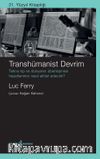 Transhümanist Devrim & Tekno-Tıp ve Dünyanın Überleşmesi 