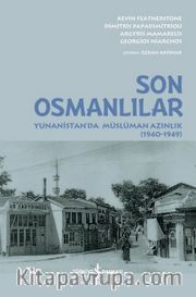 Son Osmanlılar <br /> Yunanistan’da Müslüman Azınlık (1940-1949)