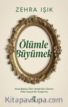 Ölümle Büyümek & Anne-Babası Ölen Yetişkinler Üzerine Psiko-Sosyal Bir Araştırma