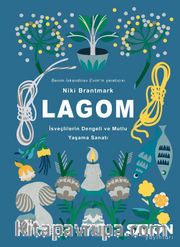 Lagom <br /> İsveçlilerin Dengeli ve Mutlu Yaşama Sanatı 