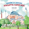 Gezgin ile Gezgine Ayasofya Camii’nde