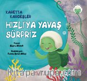 Hızlı’ya Yavaş Sürpriz