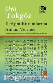 İletişim Kuramlarına Anlam Vermek <br /> Başlangıcından Günümüze Anglo-Amerikan  İletişim Kuramı