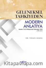 Geleneksel Tahkiyeden Modern Anlatıya