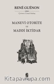 Manevi Otorite ve Maddi İktidar