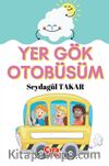 Yer Gök Otobüsüm