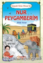 Nur Peygamberim <br /> Seyyah Sirac Hicaz’da