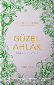 Güzel Ahlak <br /> Mekarimü'l-Ahlak