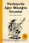 Türkiye’de Ağır Müziğin Geçmişi