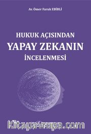 Hukuk Açısından Yapay Zekanın İncelenmesi 