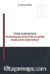 Türk Hukukunda Tanınmışlık Düzeyine Ulaşmış Markanın Korunması 