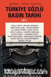 Türkiye Sözlü Basın Tarihi Cilt 1