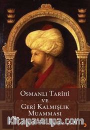 Osmanlı Tarihi ve Geri Kalmışlık Muamması