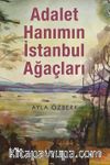 Adalet Hanımın İstanbul Ağaçları