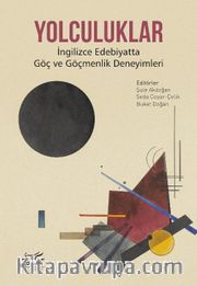 Yolculuklar <br /> İngilizce Edebiyatta Göç ve Göçmenlik Deneyimleri