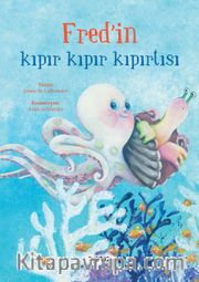 Fred’in Kıpır Kıpır Kıpırtısı