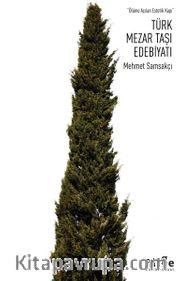 Türk Mezar Taşı Edebiyatı <br /> Ölüme Açılan Estetik Kapı
