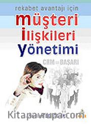 Rekabet Avantajı İçin Müşteri İlişkileri Yönetimi