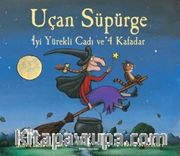 Uçan Süpürge İyi Yürekli Cadı ve 4 Kafadar