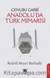 Cenubu Garbî Anadolu’da Türk Mimarisi
