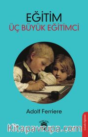 Eğitim <br /> Üç Büyük Eğitimci