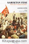 Sarıktan Fese & Modern Mısır’ın Doğuşuna Tanıklığım