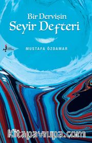"Bir Dervişin" Seyir Defteri