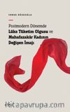 Postmodern Dönemde Lüks Tüketim Olgusu ve Muhafazakar Kadının Değişen İmajı