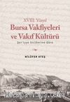XVIII. Yüzyıl Bursa Vakfiyeleri ve Vakıf Kültürü &  Şer'iyye Sicillerine Göre
