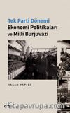 Tek Parti Dönemi Ekonomi Politikaları ve Milli Burjuvazi