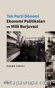 Tek Parti Dönemi Ekonomi Politikaları ve Milli Burjuvazi