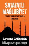 Şatafatlı Mağlubiyet & İslamcıların İktidarla İmtihanı