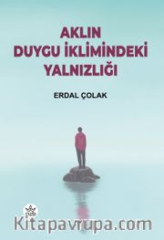 Aklın Duygu İklimindeki Yalnızlığı