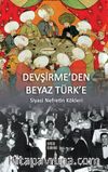 Devşirme’den Beyaz Türk’e Siyasi Nefretin Kökleri 