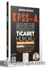 KPSS A Grubu Ticaret Hukuku Tamamı Çözümlü Soru Bankası