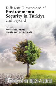 Different Dimensions Of Environmental Security In Türkiye And Beyond