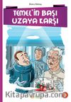 Temel’in Başı Uzaya Karşı