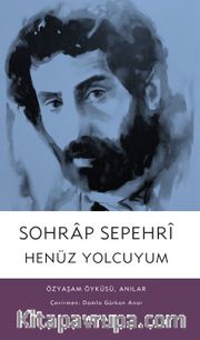 Henüz Yolcuyum <br /> Özyaşam Öyküsü, Anılar